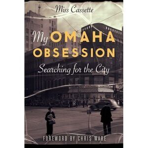 My Omaha Obsession: Searching for the City -- Cassette